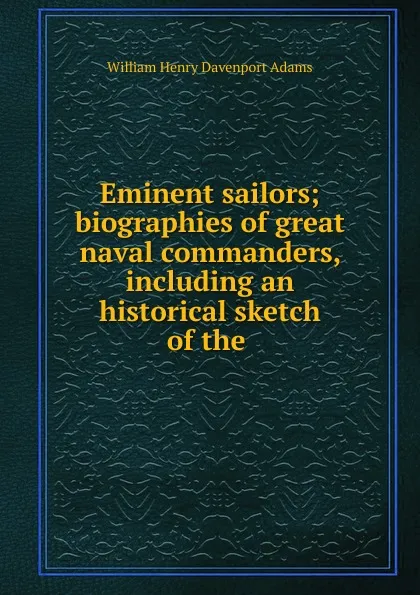 Обложка книги Eminent sailors, W. H. Davenport Adams