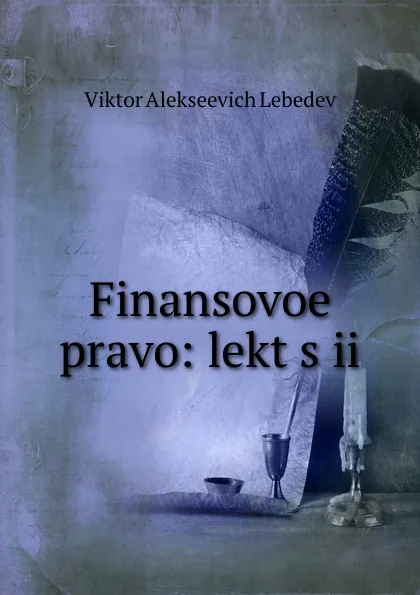 Обложка книги Finansovoe pravo, Viktor Alekseevich Lebedev