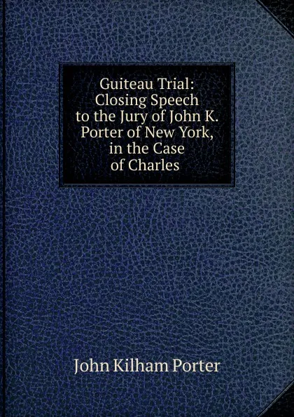 Обложка книги Guiteau Trial, John Kilham Porter