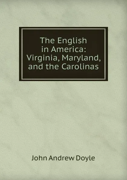 Обложка книги The English in America, Doyle John Andrew