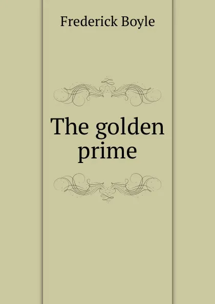 Обложка книги The golden prime, Frederick Boyle