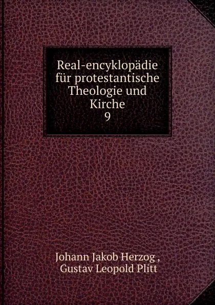 Обложка книги Real-encyklopadie fur protestantische Theologie und Kirche, Herzog Johann Jakob