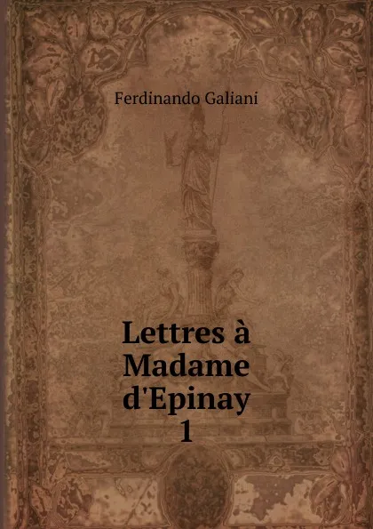 Обложка книги Lettres a Madame d.Epinay., Ferdinando Galiani