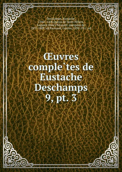 Обложка книги Oeuvres completes de Eustache Deschamps, Eustache Deschamps