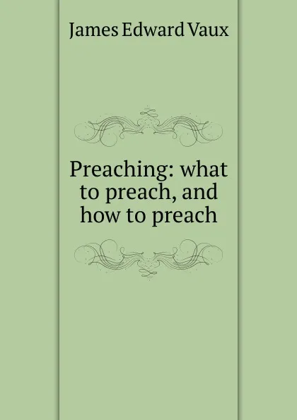 Обложка книги Preaching, James Edward Vaux