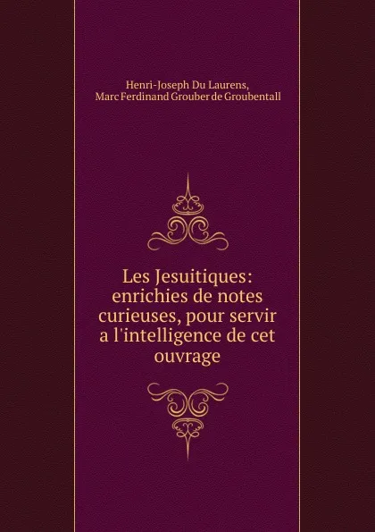 Обложка книги Les Jesuitiques, Henri-Joseph Du Laurens