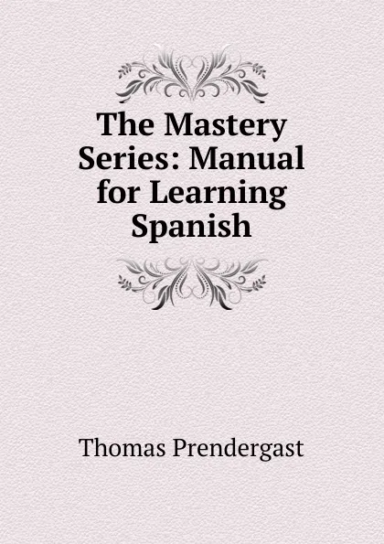 Обложка книги The Mastery Series, Thomas Prendergast