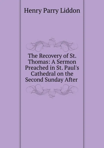 Обложка книги The Recovery of St. Thomas, Henry Parry Liddon