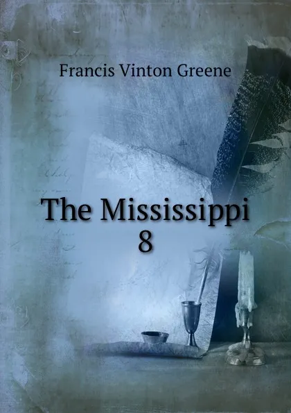 Обложка книги The Mississippi, Francis Vinton Greene