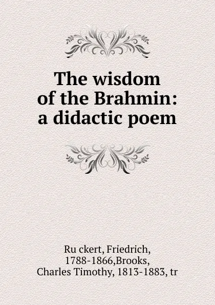 Обложка книги The wisdom of the Brahmin, Friedrich Rückert