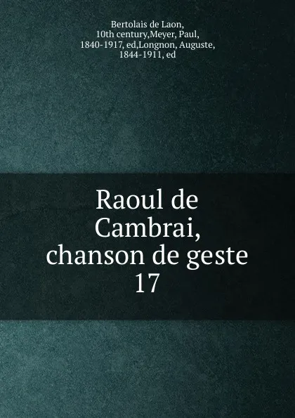 Обложка книги Raoul de Cambrai, chanson de geste, Bertolais de Laon