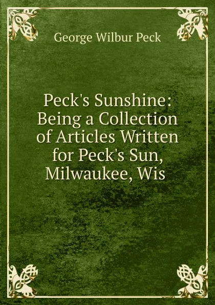 Обложка книги Peck.s Sunshine, George Wilbur Peck