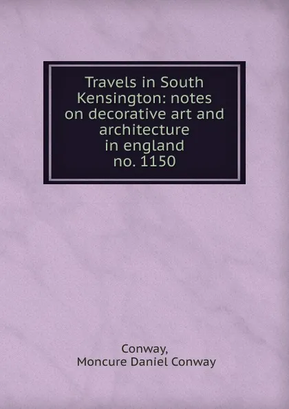 Обложка книги Travels in South Kensington, Conway Moncure Daniel