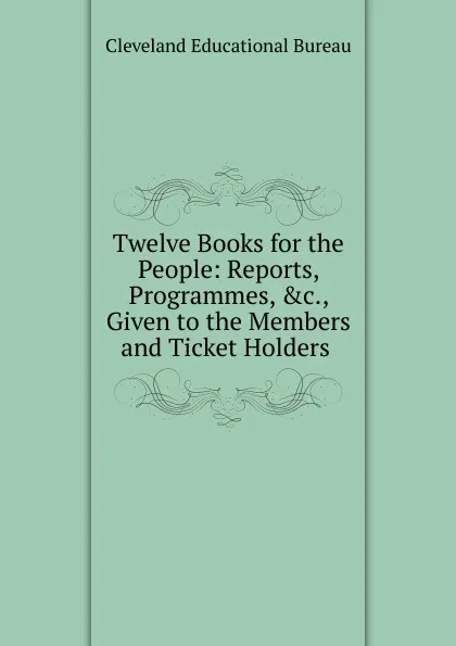 Обложка книги Twelve Books for the People, Cleveland Educational Bureau