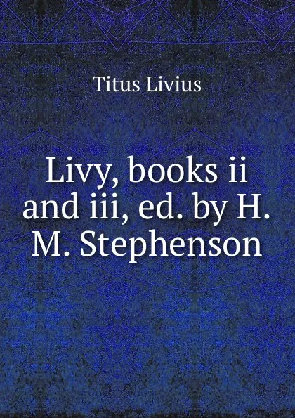 Обложка книги Livy. Books 2-3, Titus Livius