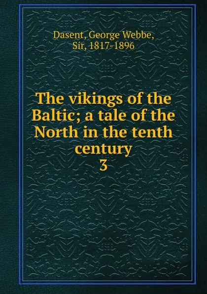 Обложка книги The vikings of the Baltic, George Webbe Dasent