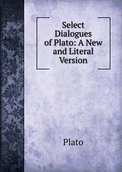 Обложка книги Select Dialogues of Plato, Plato