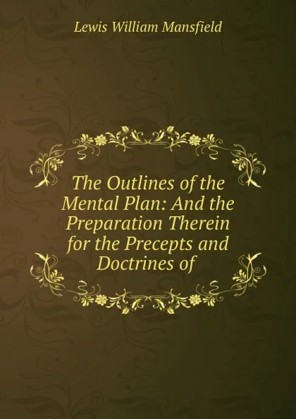 Обложка книги The Outlines of the Mental Plan, Lewis William Mansfield