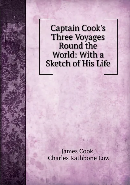 Обложка книги Captain Cook.s Three Voyages Round the World, James Cook