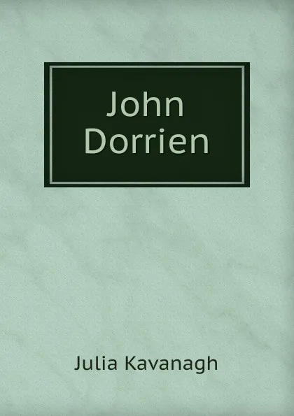 Обложка книги John Dorrien, Kavanagh Julia