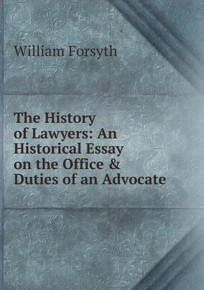 Обложка книги The History of Lawyers, William Forsyth