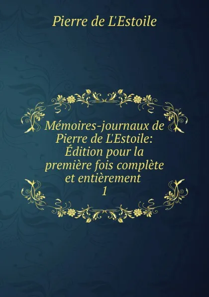 Обложка книги Memoires-journaux de Pierre de L.Estoile, Pierre de L'Estoile