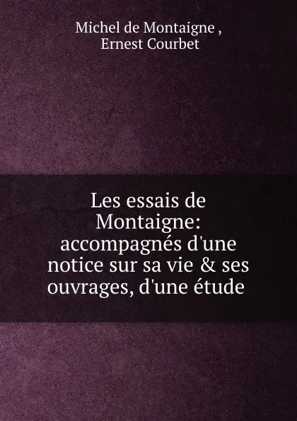 Обложка книги Les essais de Montaigne, Montaigne Michel de