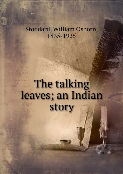 Обложка книги The talking leaves, William Osborn Stoddard