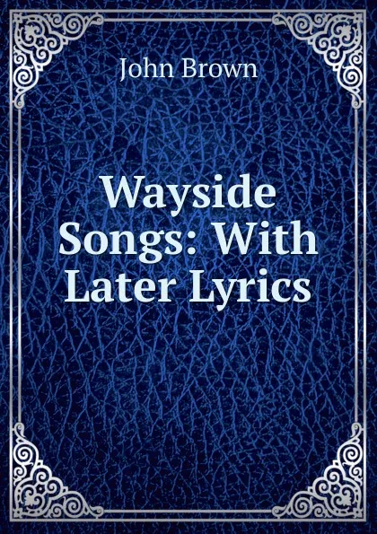 Обложка книги Wayside Songs, John Brown