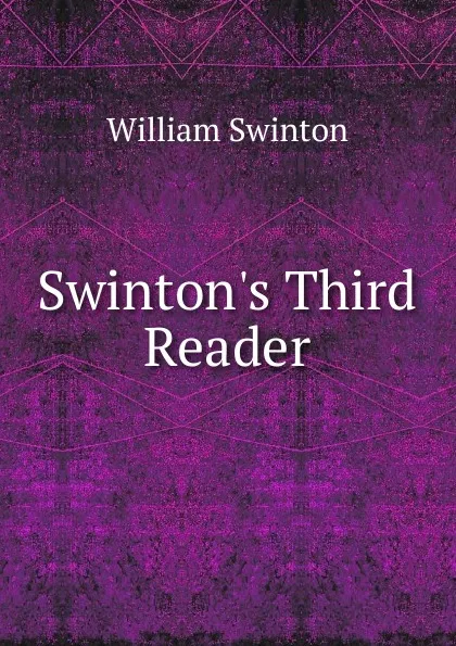 Обложка книги Swinton.s Third Reader, William Swinton