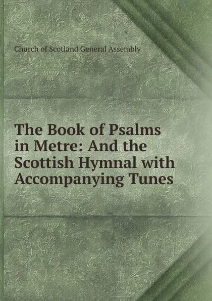 Обложка книги The Book of Psalms in Metre, Church of Scotland General Assembly