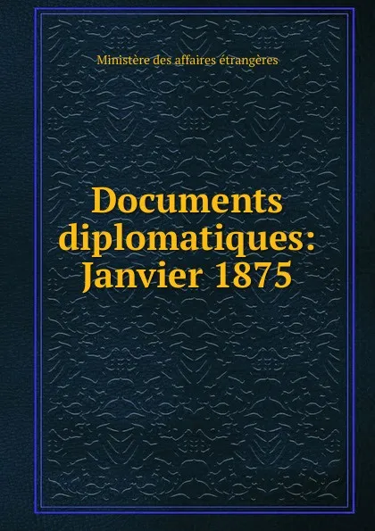 Обложка книги Documents diplomatiques, Ministère des affaires étrangères