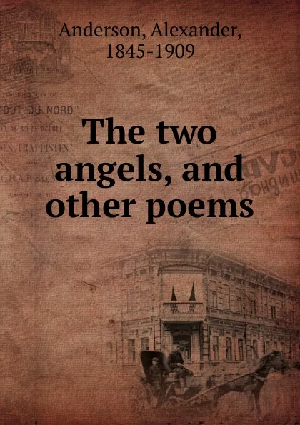 Обложка книги The two angels. And other poems, Alexander Anderson
