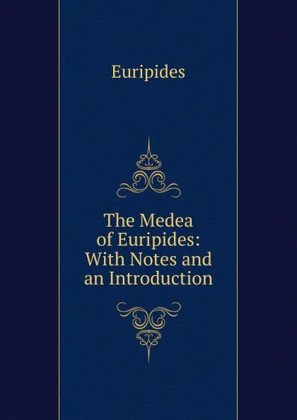 Обложка книги The Medea of Euripides, Euripides