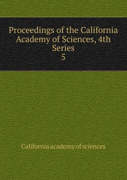 Обложка книги Proceedings of the California Academy of Sciences, 4th Series, California Academy of Sciences