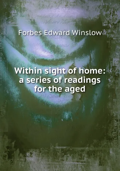 Обложка книги Within sight of home, Forbes Edward Winslow