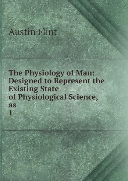 Обложка книги The Physiology of Man, Flint Austin