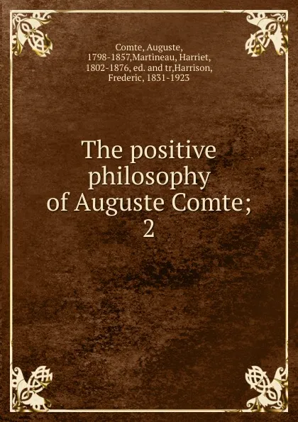 Обложка книги The positive philosophy of Auguste Comte, Comte Auguste