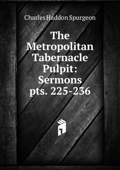 Обложка книги The Metropolitan Tabernacle Pulpit, Charles Haddon Spurgeon