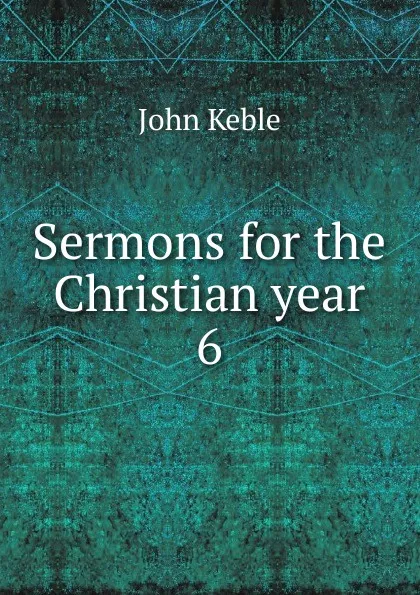 Обложка книги Sermons for the Christian year, John Keble