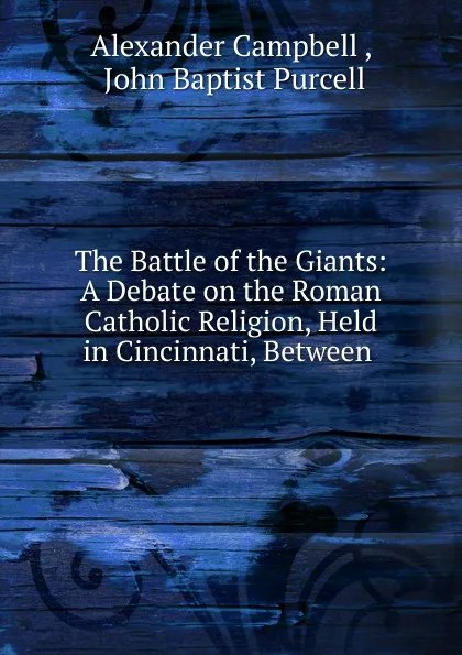 Обложка книги The Battle of the Giants, Alexander Campbell