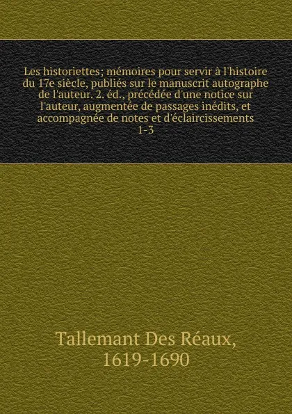 Обложка книги Les historiettes, Tallemant Des Réaux