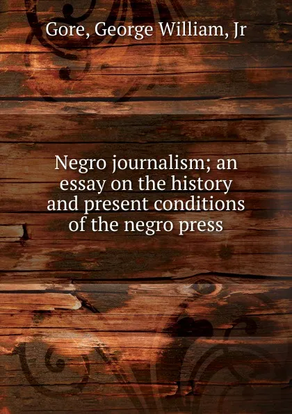 Обложка книги Negro journalism, George William Gore