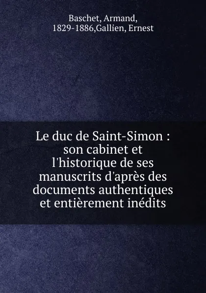 Обложка книги Le duc de Saint-Simon, Armand Baschet