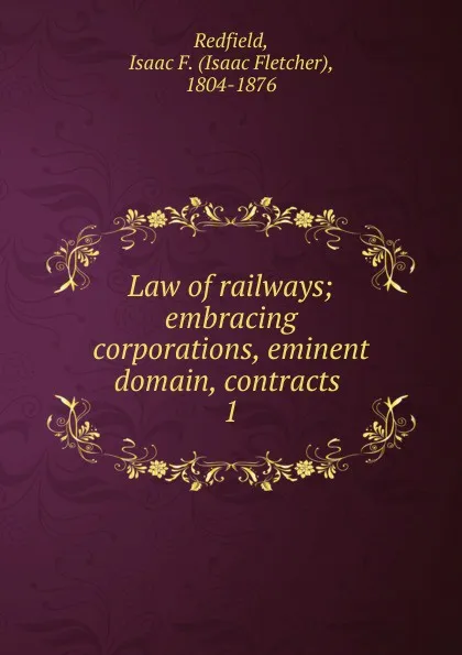 Обложка книги Law of railways, Isaac Fletcher Redfield