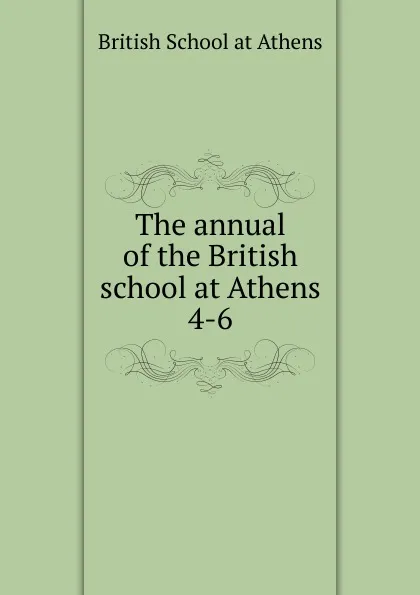 Обложка книги The annual of the British school at Athens, British School at Athens