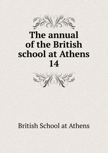 Обложка книги The annual of the British school at Athens, British School at Athens