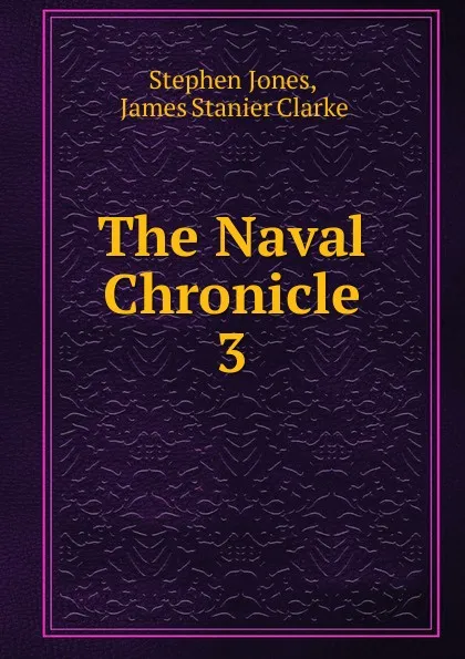 Обложка книги The Naval Chronicle, Stephen Jones