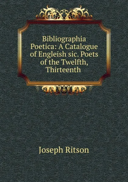 Обложка книги Bibliographia Poetica, Joseph Ritson