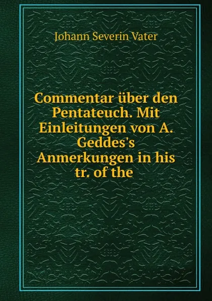 Обложка книги Commentar uber den Pentateuch, Johann Severin Vater